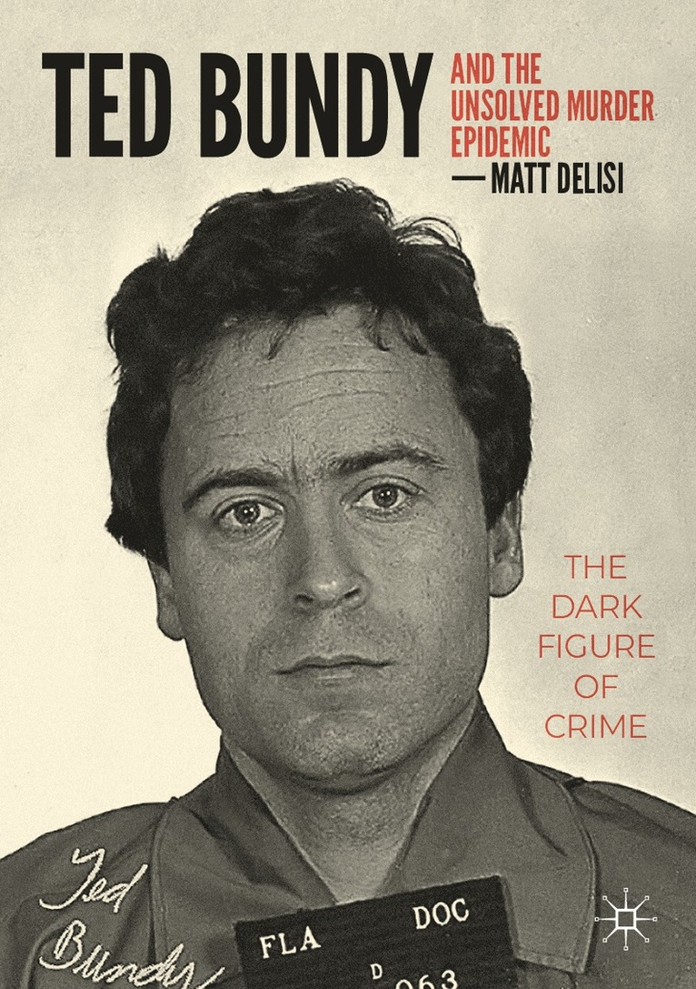 Matt DeLisi, Matt Delisi - Ted Bundy and The Unsolved Murder Epidemic, Häftad