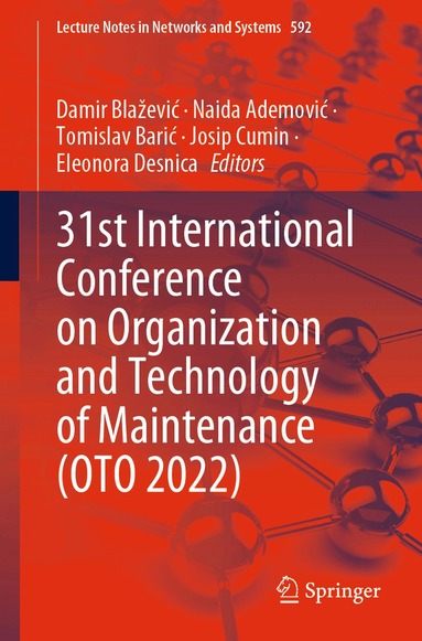 Damir Blažević, Naida Ademović, Tomislav Barić, Josip Cumin, Eleonora Desnica - 31st International Conference on Organization and Technology of Maintenance (OTO 2022), Häftad