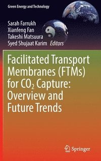 bokomslag Facilitated Transport Membranes (FTMs) for CO2 Capture: Overview and Future Trends