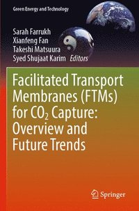 bokomslag Facilitated Transport Membranes (FTMs) for CO2 Capture: Overview and Future Trends