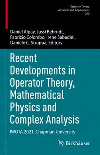bokomslag Recent Developments in Operator Theory, Mathematical Physics and Complex Analysis