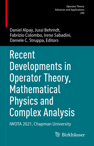 Daniel Alpay, Jussi Behrndt, Fabrizio Colombo, Irene Sabadini, Daniele C. Struppa - Recent Developments in Operator Theory, Mathematical Physics and Complex Analysis, Inbunden