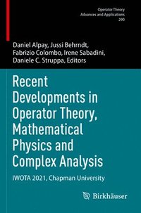 bokomslag Recent Developments in Operator Theory, Mathematical Physics and Complex Analysis