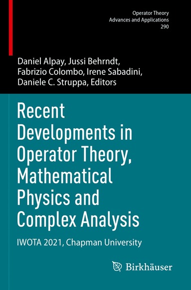 Daniel Alpay, Jussi Behrndt, Fabrizio Colombo, Irene Sabadini, Daniele C. Struppa - Recent Developments in Operator Theory, Mathematical Physics and Complex Analysis, Häftad
