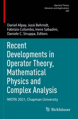 bokomslag Recent Developments in Operator Theory, Mathematical Physics and Complex Analysis