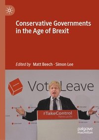 bokomslag Conservative Governments in the Age of Brexit