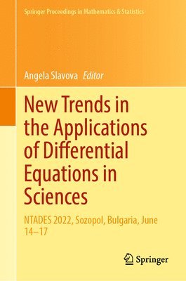 Angela Slavova - New Trends in the Applications of Differential Equations in Sciences, Inbunden