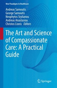 bokomslag The Art and Science of Compassionate Care: A Practical Guide