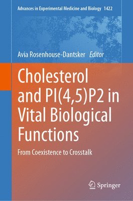 Avia Rosenhouse- Dantsker, Avia Rosenhouse Dantsker - Cholesterol and PI(4,5)P2 in Vital Biological Functions, Inbunden