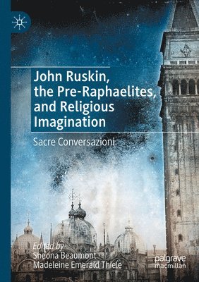 bokomslag John Ruskin, the Pre-Raphaelites, and Religious Imagination