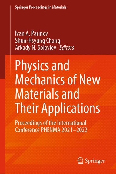 Ivan A. Parinov, Shun-Hsyung Chang, Arkady N. Soloviev - Physics and Mechanics of New Materials and Their Applications, Inbunden