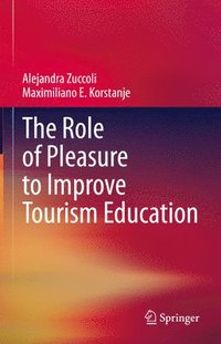 bokomslag The Role of Pleasure to Improve Tourism Education