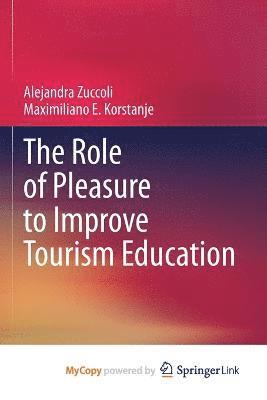 bokomslag The Role of Pleasure to Improve Tourism Education