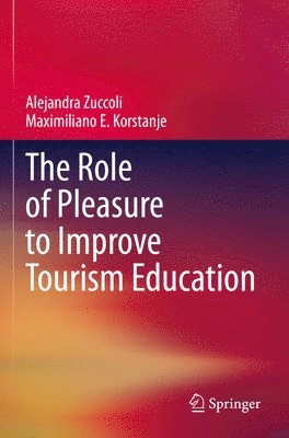 bokomslag The Role of Pleasure to Improve Tourism Education