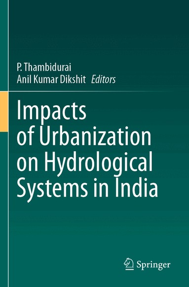 P. Thambidurai, Anil Kumar Dikshit - Impacts of Urbanization on Hydrological Systems in India, Häftad