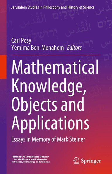 Carl Posy, Yemima Ben-Menahem - Mathematical Knowledge, Objects and Applications, Inbunden