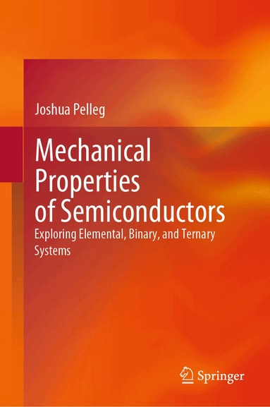Joshua Pelleg - Mechanical Properties of Semiconductors, Inbunden