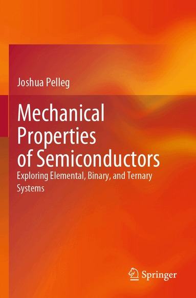 Joshua Pelleg - Mechanical Properties of Semiconductors, Häftad
