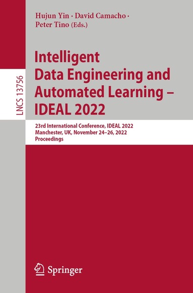 Hujun Yin, David Camacho, Peter Tino - Intelligent Data Engineering and Automated Learning – IDEAL 2022, Häftad