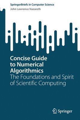 John Lawrence Nazareth - Concise Guide to Numerical Algorithmics, Häftad