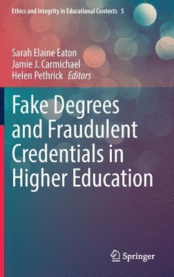 bokomslag Fake Degrees and Fraudulent Credentials in Higher Education