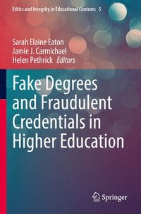 bokomslag Fake Degrees and Fraudulent Credentials in Higher Education