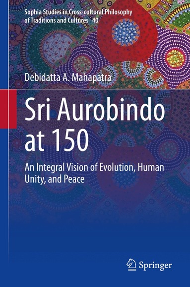 Debidatta A. Mahapatra - Sri Aurobindo at 150, Inbunden