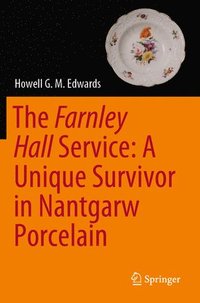bokomslag The Farnley Hall Service: A Unique Survivor in Nantgarw Porcelain