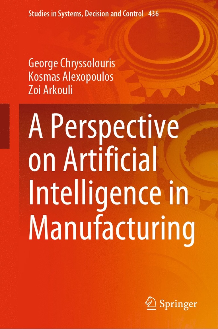 George Chryssolouris, Kosmas Alexopoulos, Zoi Arkouli - Perspective on Artificial Intelligence in Manufacturing, Inbunden