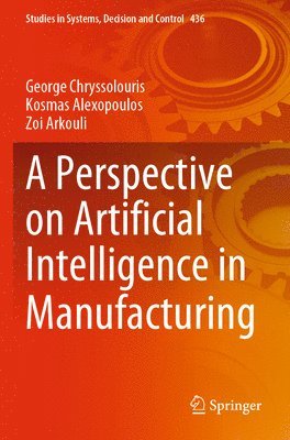 A Perspective on Artificial Intelligence in Manufacturing 1