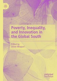 bokomslag Poverty, Inequality, and Innovation in the Global South