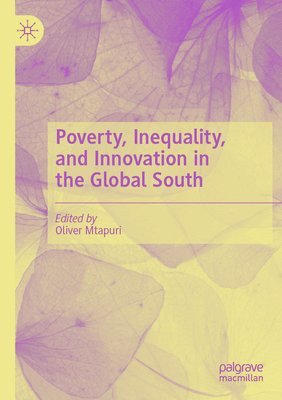 Poverty, Inequality, and Innovation in the Global South 1