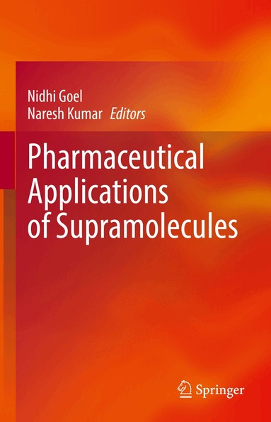 Nidhi Goel, Naresh Kumar - Pharmaceutical Applications of Supramolecules, Inbunden