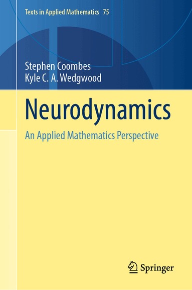 Stephen Coombes, Kyle C. A. Wedgwood - Neurodynamics, Inbunden