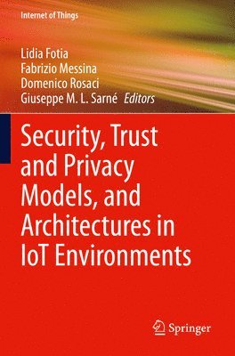 bokomslag Security, Trust and Privacy Models, and Architectures in IoT Environments