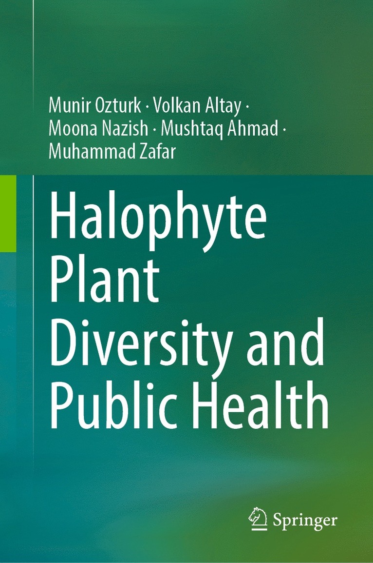 Münir Öztürk, Volkan Altay, Moona Nazish, Mushtaq Ahmad, Muhammad Zafar, Munir Ozturk - Halophyte Plant Diversity and Public Health, Inbunden