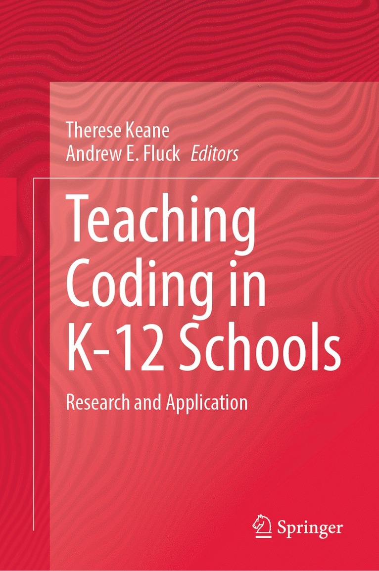 Therese Keane, Andrew E. Fluck - Teaching Coding in K-12 Schools, Inbunden