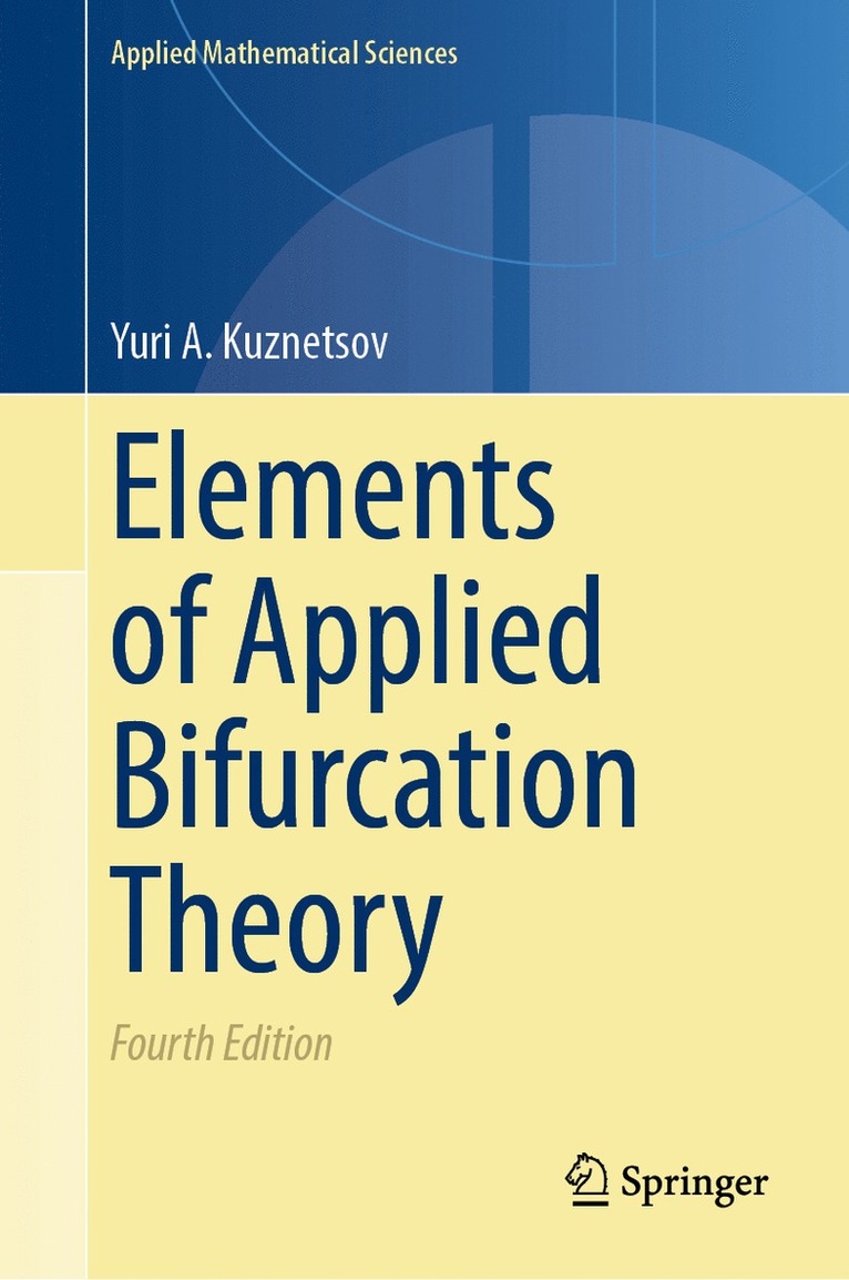 Yuri A. Kuznetsov, Yuri a. Kuznetsov - Elements of Applied Bifurcation Theory, Inbunden