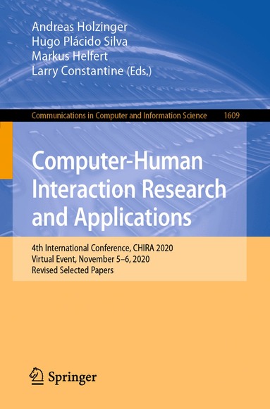 Andreas Holzinger, Hugo Plácido Silva, Markus Helfert, Larry Constantine - Computer-Human Interaction Research and Applications, Häftad