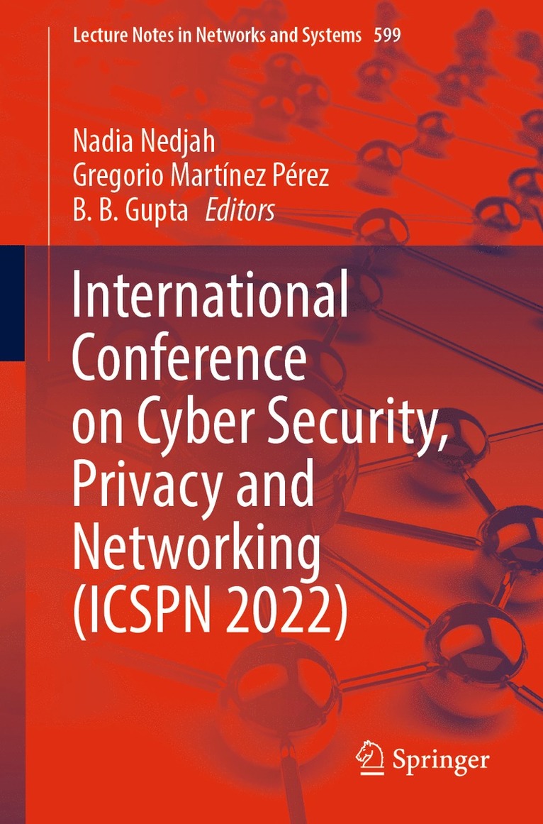 Nadia Nedjah, Gregorio Martínez Pérez, B. B. Gupta, Gregorio Martinez Perez - International Conference on Cyber Security, Privacy and Networking (ICSPN 2022), Häftad