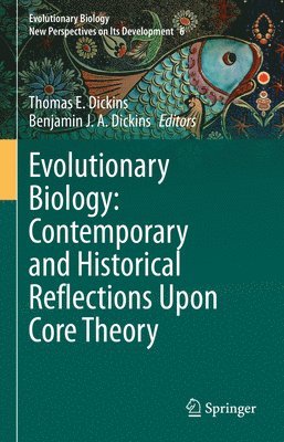 bokomslag Evolutionary Biology: Contemporary and Historical Reflections Upon Core Theory