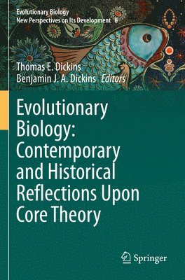 Evolutionary Biology: Contemporary and Historical Reflections Upon Core Theory 1