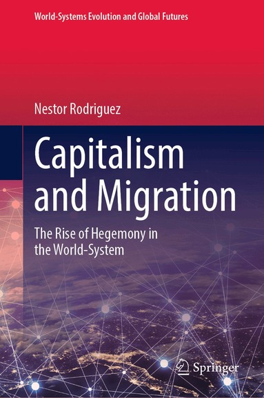 Nestor Rodriguez - Capitalism and Migration, Inbunden
