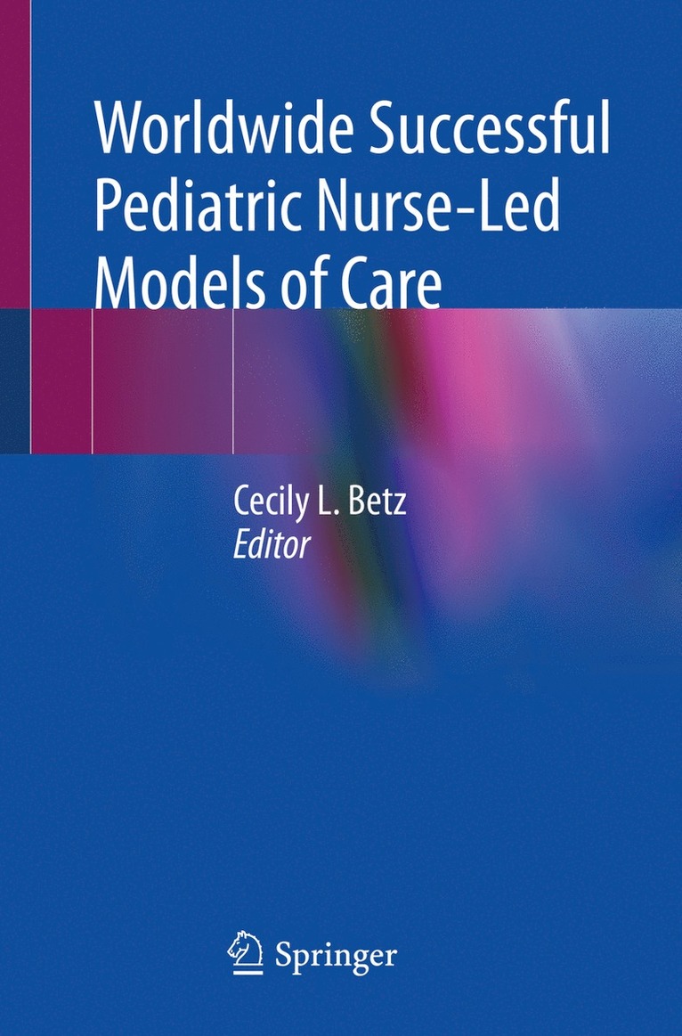 Cecily L. Betz - Worldwide Successful Pediatric Nurse-Led Models of Care, Häftad