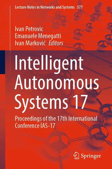 Ivan Petrovic, Emanuele Menegatti, Ivan Marković - Intelligent Autonomous Systems 17, Häftad