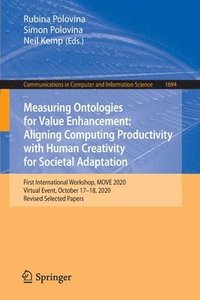 bokomslag Measuring Ontologies for Value Enhancement: Aligning Computing Productivity with Human Creativity for Societal Adaptation