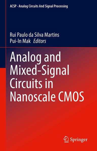 Rui Paulo da Silva Martins, Pui-In Mak - Analog and Mixed-Signal Circuits in Nanoscale CMOS, Inbunden