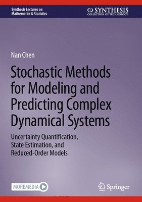 Nan Chen - Stochastic Methods for Modeling and Predicting Complex Dynamical Systems, Inbunden