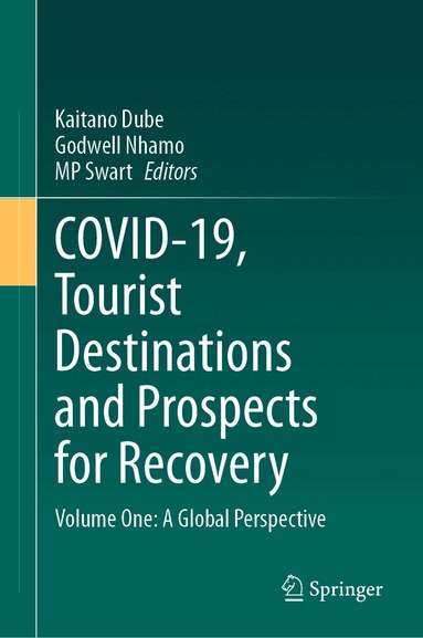 Kaitano Dube, Godwell Nhamo, MP Swart - COVID-19, Tourist Destinations and Prospects for Recovery, Inbunden