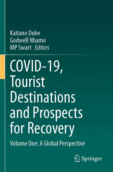 Kaitano Dube, Godwell Nhamo, MP Swart - COVID-19, Tourist Destinations and Prospects for Recovery, Häftad